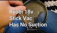Ryobi 18v Stick Vacuum Has No Suction (Gasket Parts Fix) PBLSV717 Troubleshooting