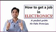 How to get a job in Electronics Company? | Electronics and Communication Engineering