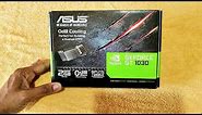 ASUS Graphic Card GT 1030 GeForce 2GB GDDR5 SL-2G-BRK | Unbox and Test