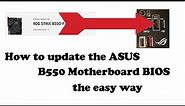 How to update the ASUS B550 Motherboard BIOS the easy way