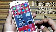 30+ iPhone 6 advanced Tips & Tricks you must know! [Ep 1/2]