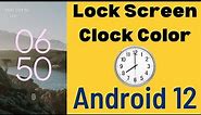 How to Change Lock Screen Clock Color on Android 12 | Change Clock Color Android