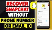 How To Recover Snapchat Account Without Phone Number Or Email ID - 2021 | New Trick