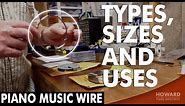Piano Music Wire - Types, Sizes And Uses I HOWARD PIANO INDUSTRIES