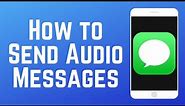 How to Send Audio Messages on iPhone