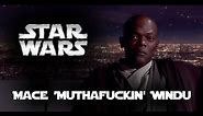 Star Wars: Mace Muthafuckin Windu