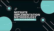 NetSuite Implementation Methodology