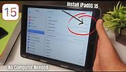 Install iOS 15 / iPadOS 15 Right now | No computer needed | Works on both iPhone & iPad