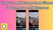 How to add Snapchat filters to your camera roll pictures: Quick guide