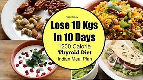 Thyroid Diet : How To Lose Weight Fast 10 kgs in 10 Days - Indian Veg Diet/Meal Plan For Weight Loss