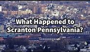 What Happened to Scranton Pennsylvania?
