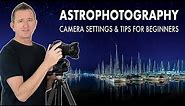 ASTROPHOTOGRAPHY - The Basics - A beginners guide to capturing amazing photos of the night sky.