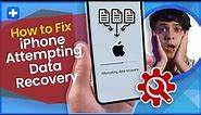 How to Fix iPhone Attempting Data Recovery