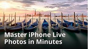 How to Master iPhone Live Photos In Minutes