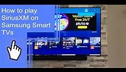 How to play SiriusXM on Samsung Smart TVs?