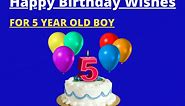 35  Best Happy Birthday Wishes for 5 Year Old Boy to Send (2024)