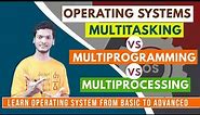 Difference between Multitasking, Multiprogramming and Multiprocessing | Operating system | CSE