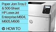 Clear Paper Jam Tray 2 & 500-Sheet | HP LaserJet Enterprise M604, M605, M606 Printers | HP
