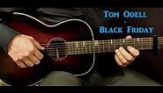How to play TOM ODELL - BLACK FRIDAY Acoustic Guitar Lesson - Tutorial