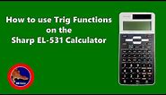 How to use Trigonometry functions on the Sharp EL-531XT Calculator