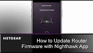 How to Update Router Firmware with the Nighthawk App | NETGEAR