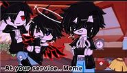 -At your service.. Meme||Nightmare & Killer & Dust & Horror||Murder Time Trio||