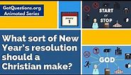 What sort of New Year’s resolution should a Christian make?