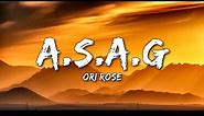 Ori Rose - A.S.A.G. (Lyrics)