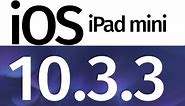 How to Update to iOS 10.3.3 - iPad mini 2 iPad mini 3 iPad mini 4