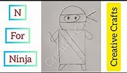 N For Ninja | Alphabet Drawing Step By Step | Easy Drawing For Kid's | Creative Crafts| #forkids |