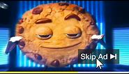 Chips Ahoy Ads, but every time there's cringe, the ad gets skipped