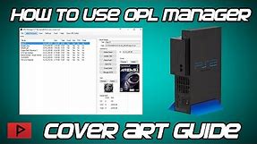[How To] Use OPL Manager v17 - PS2 Cover Art Tutorial (2016)