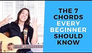 The 7 Chords You NEED To Know - Beginner Chords For Acoustic Guitar