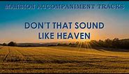"Don't That Sound Like Heaven" Southern Gospel song with lyrics