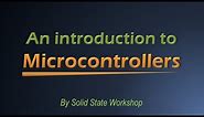 An Introduction to Microcontrollers