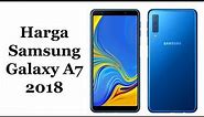 Harga Samsung Galaxy A7 2018 Dan Spesifikasi Lengkap !