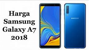 Harga Samsung Galaxy A7 2018 Dan Spesifikasi Lengkap !