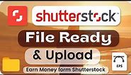 How to ready file for shutterstock || Shutterstock Upload Process || Shutterstock File Ready