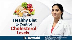 Right Diet | How to Control Cholesterol Levels ? | Diet Plan | By B. Revathi, Nutritionist