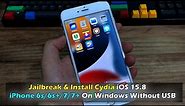 Jailbreak & Install Cydia iOS 15.8 iPhone 6s/6s+/7/7+ On Windows Without USB