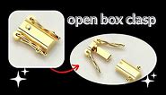 How to make open box clasp