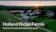 Holland Ridge Farms and Verizon Private Wireless Network | Verizon