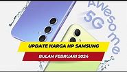Update Harga HP Samsung Terbaru Bulan Februari 2024