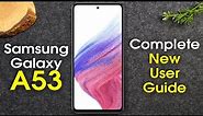 Samsung Galaxy A53 Complete New User Guide