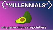 Why "Generations" are Stupid