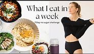 What I eat in a week | NO SUGAR