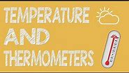 Temperature & Thermometers | Physics Animation