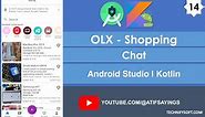 OLX Shopping | 14 Chat | Android Studio | Kotlin