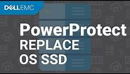 PowerProtect DD - Replacing OS SSD on DD6900/DD9400 Systems