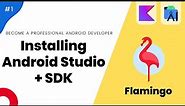 🦩Installing Android Studio Flamingo + Latest SDK - Mastering Android Course